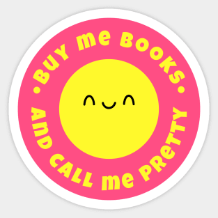 Buy me books and call me pretty Sticker